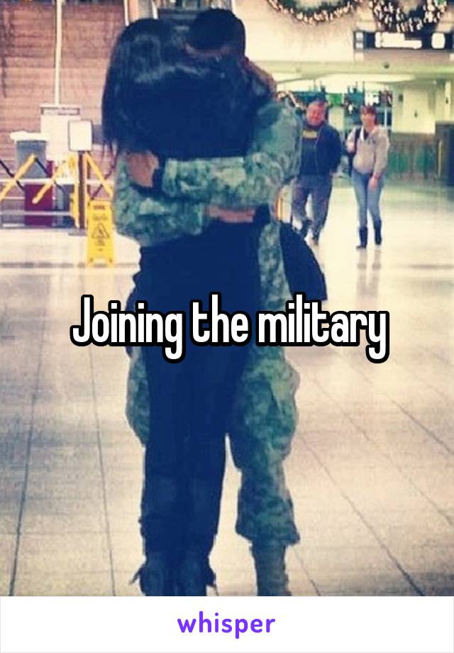 Joining the military
