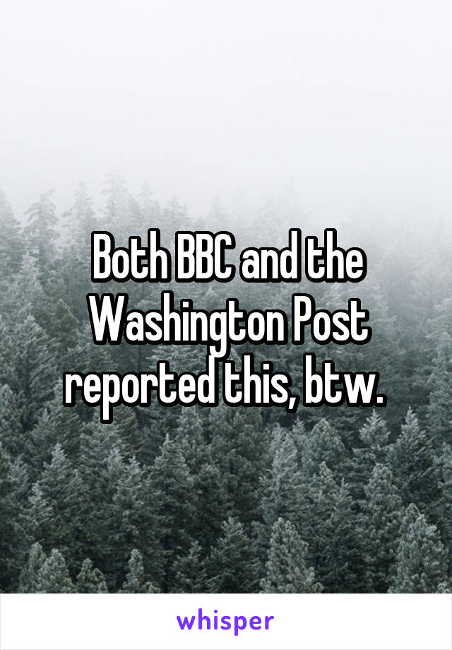 Both BBC and the Washington Post reported this, btw. 