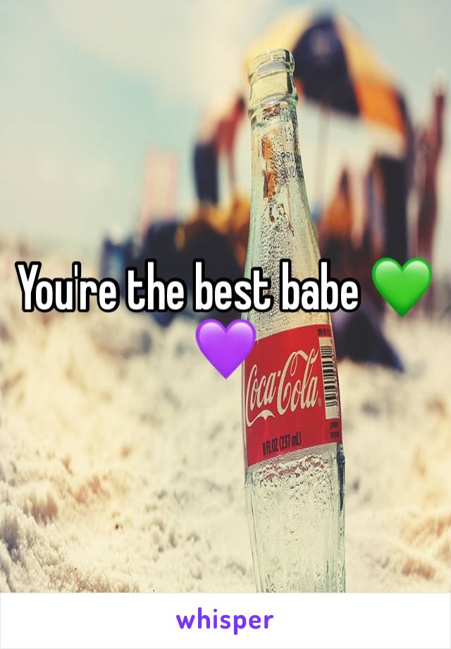 You're the best babe 💚💜