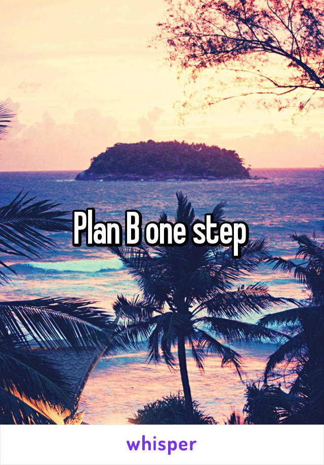 Plan B one step 