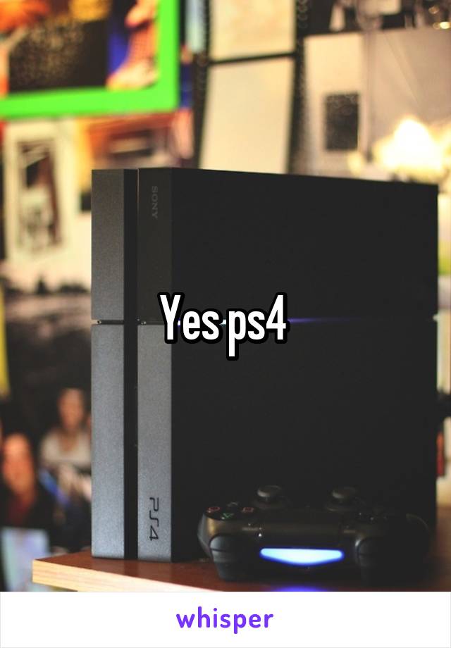 Yes ps4 