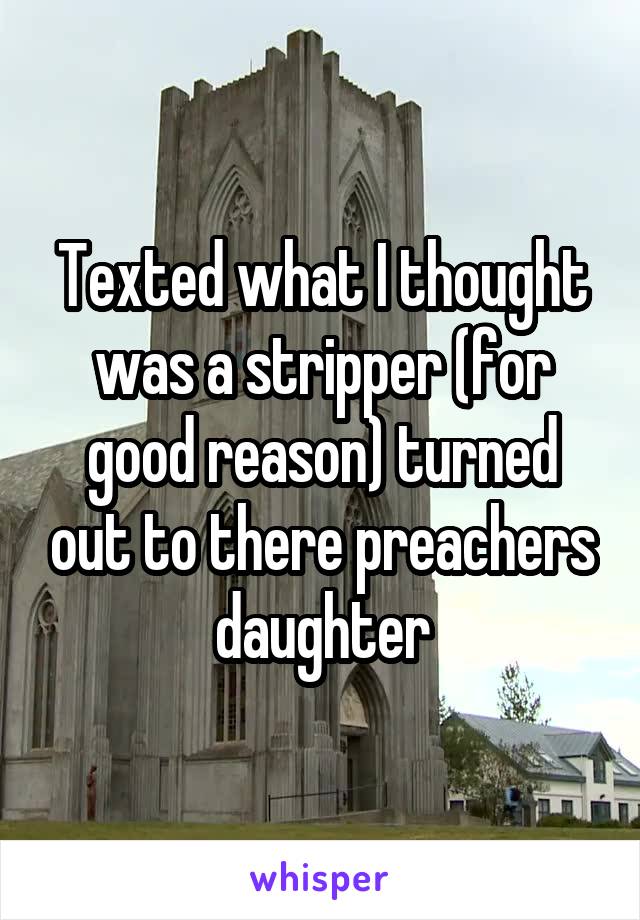 Texted what I thought was a stripper (for good reason) turned out to there preachers daughter