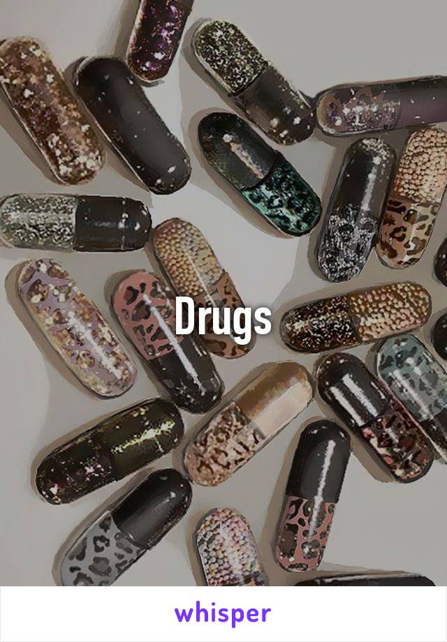 Drugs