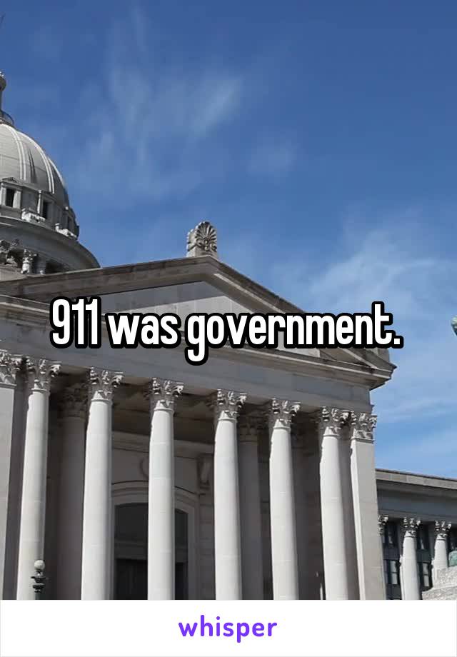 911 was government. 
