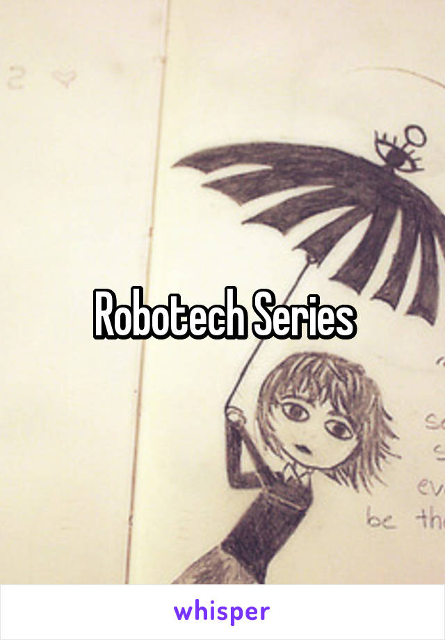 Robotech Series