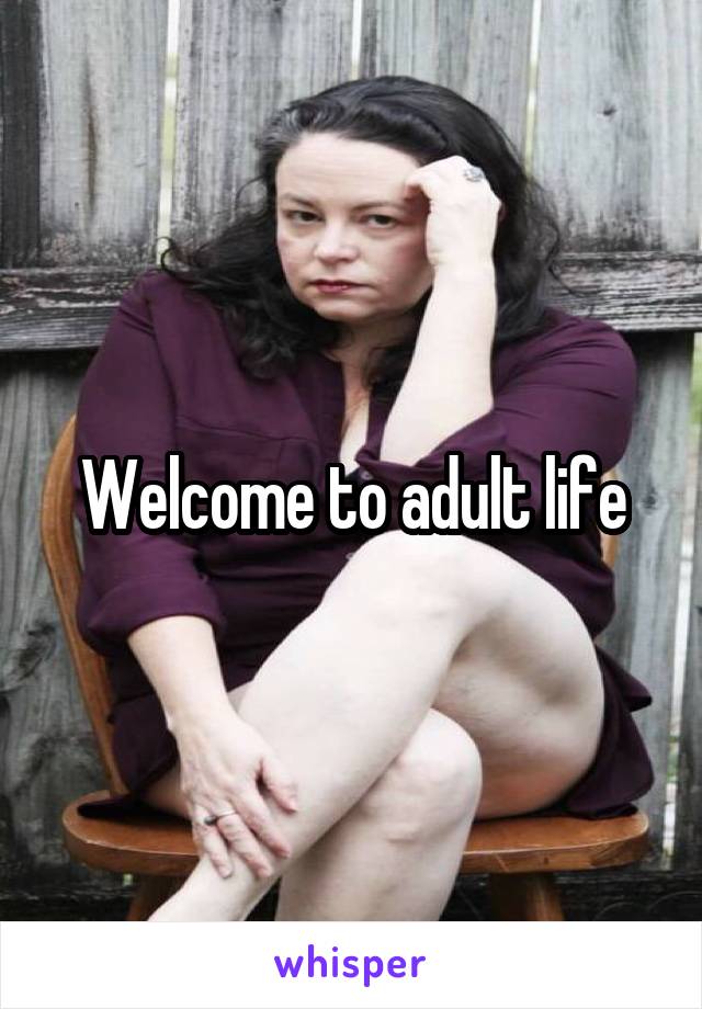 Welcome to adult life
