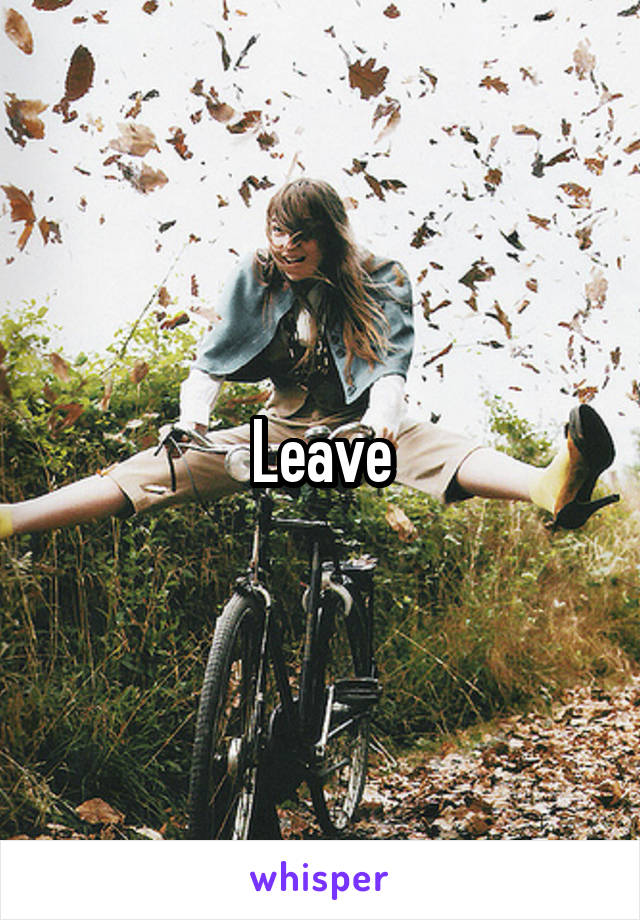 Leave