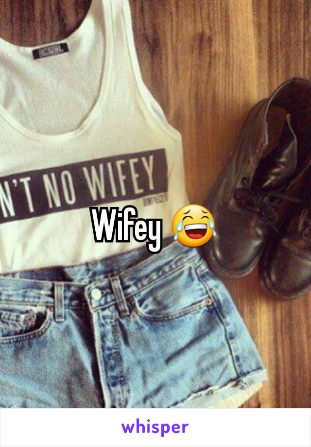 Wifey 😂