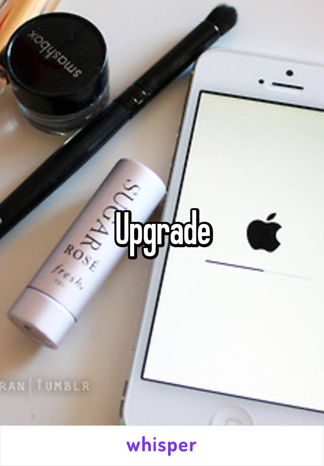 Upgrade