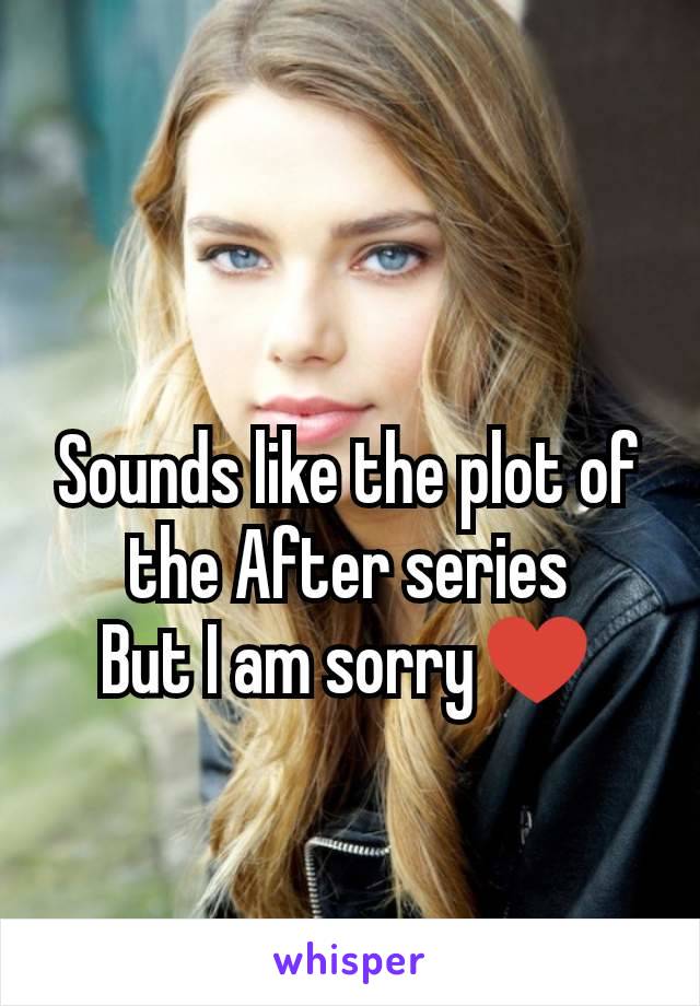 Sounds like the plot of the After series
But I am sorry♥️