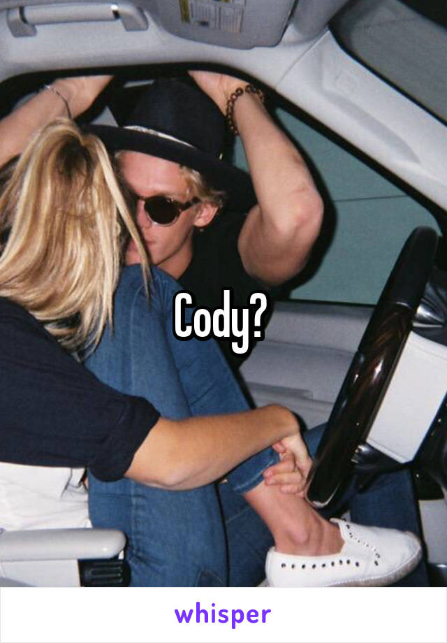 Cody? 