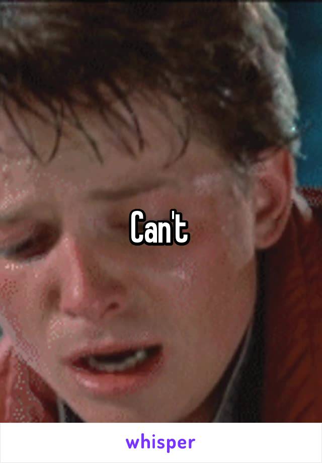 Can't 