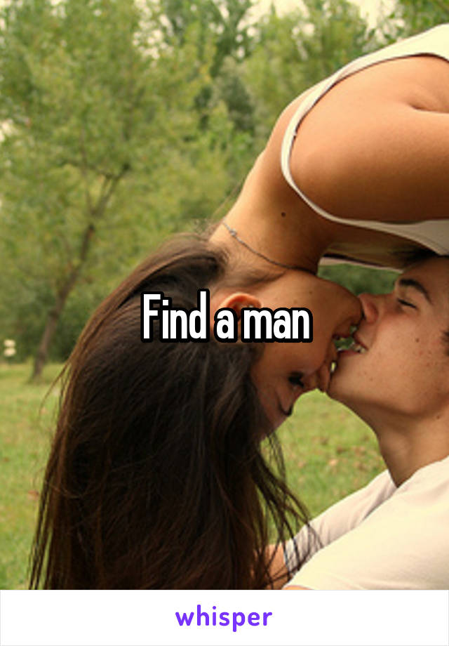 Find a man