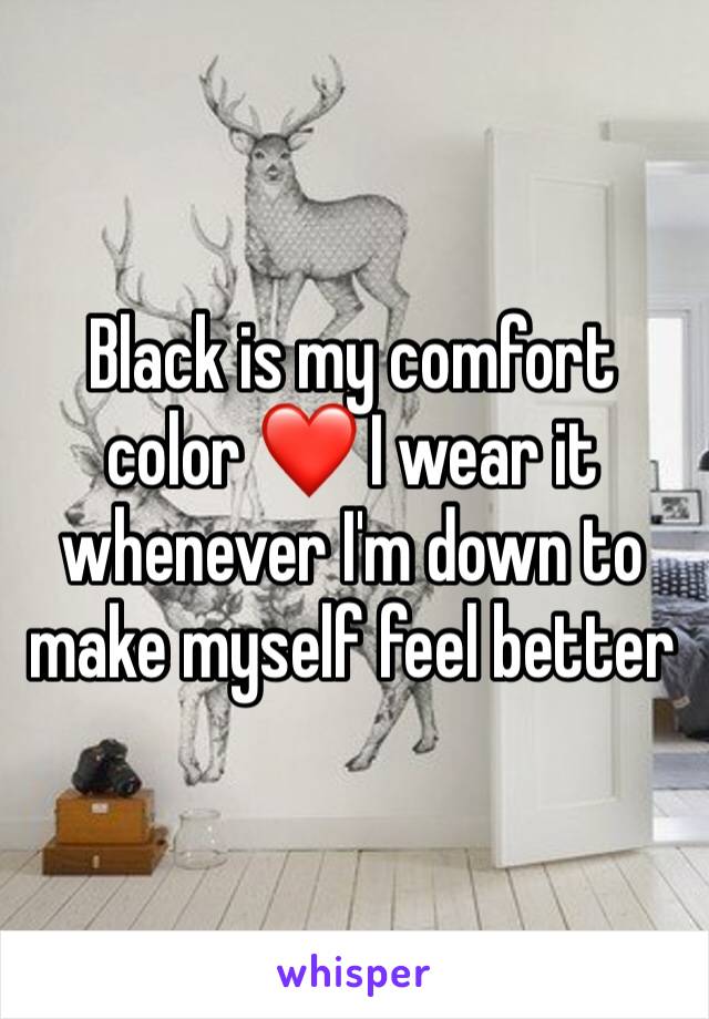 Black is my comfort color ❤️ I wear it whenever I'm down to make myself feel better