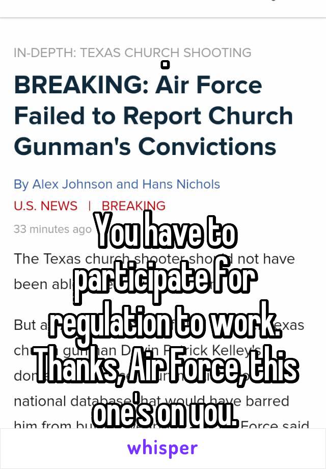 .



You have to participate for regulation to work.
Thanks, Air Force, this one's on you.