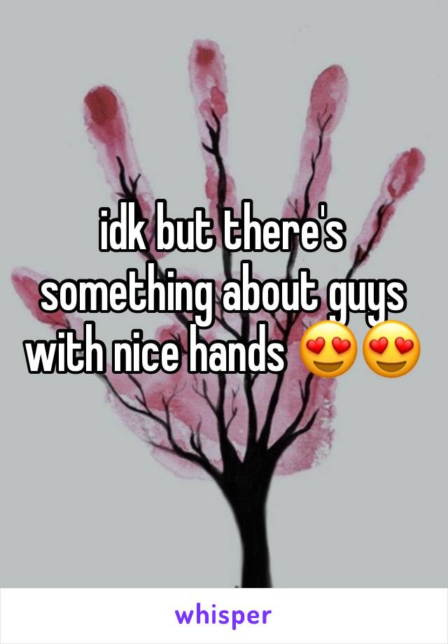 idk but there's something about guys with nice hands 😍😍