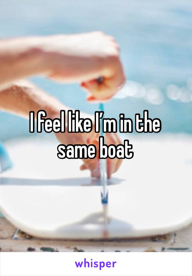 I feel like I’m in the same boat 