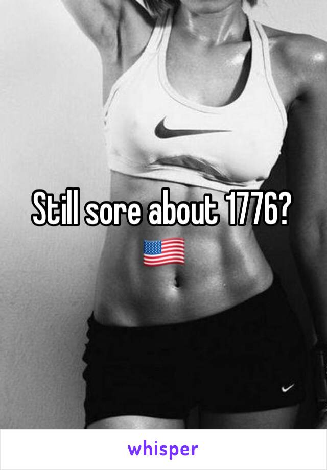 Still sore about 1776? 🇺🇸 