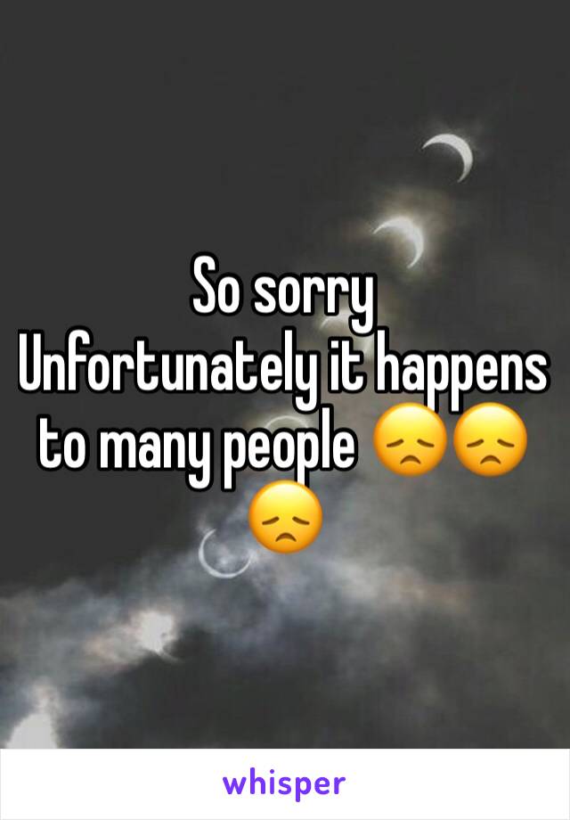 So sorry
Unfortunately it happens to many people 😞😞😞