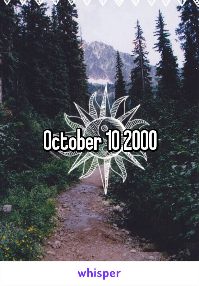October 10 2000