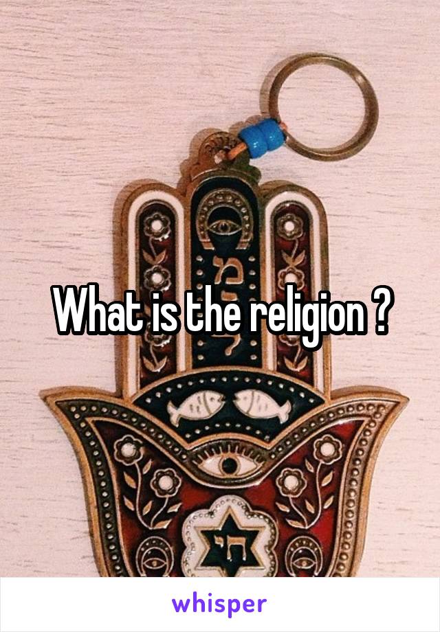 What is the religion ?
