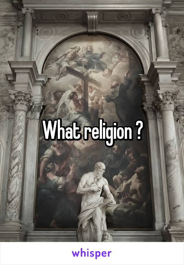 What religion ?