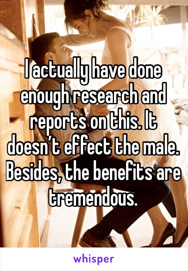 I actually have done enough research and reports on this. It doesn’t effect the male. Besides, the benefits are tremendous. 