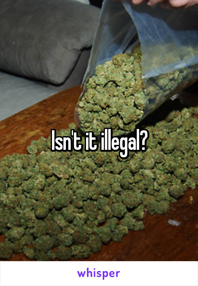 Isn't it illegal?