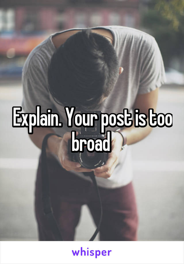 Explain. Your post is too broad 