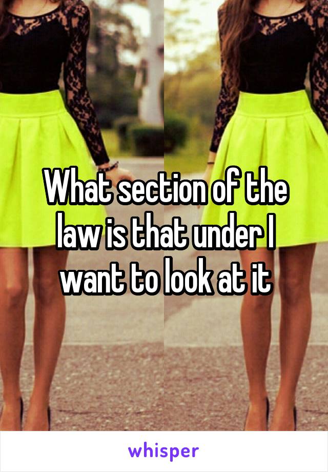 What section of the law is that under I want to look at it