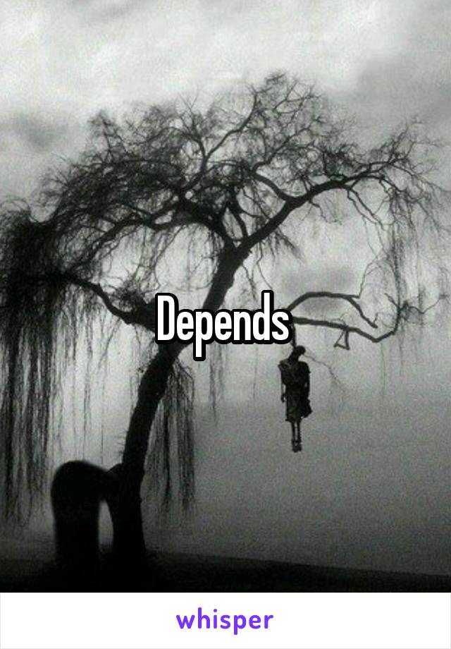 Depends 