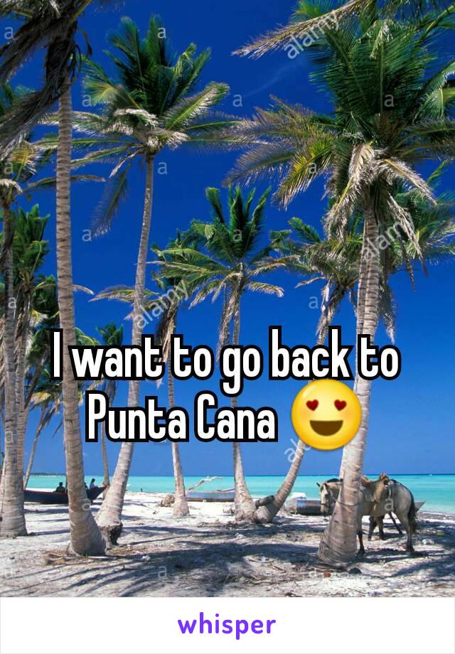 I want to go back to Punta Cana 😍