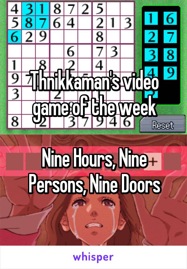 Thnikkaman's video game of the week

Nine Hours, Nine Persons, Nine Doors