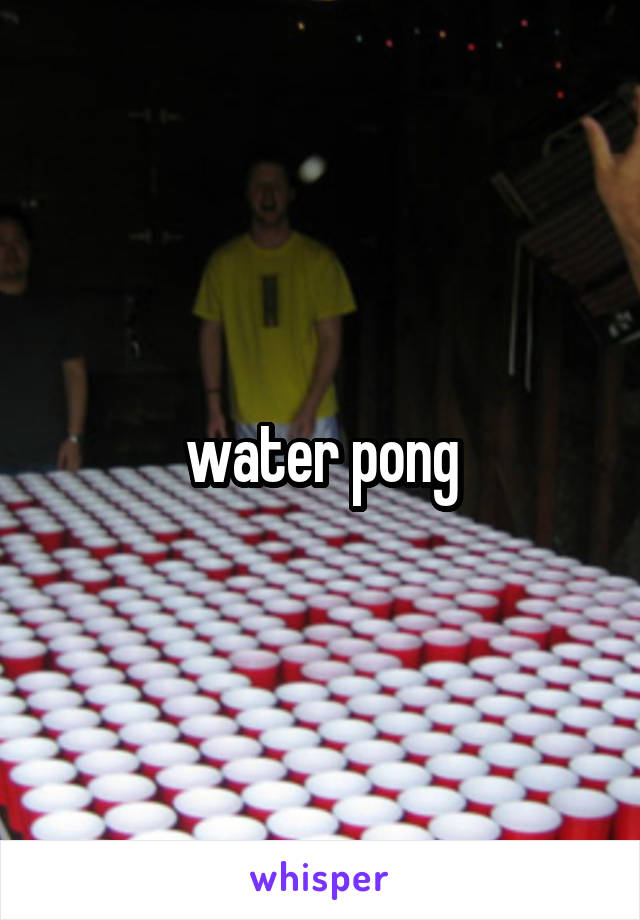 water pong