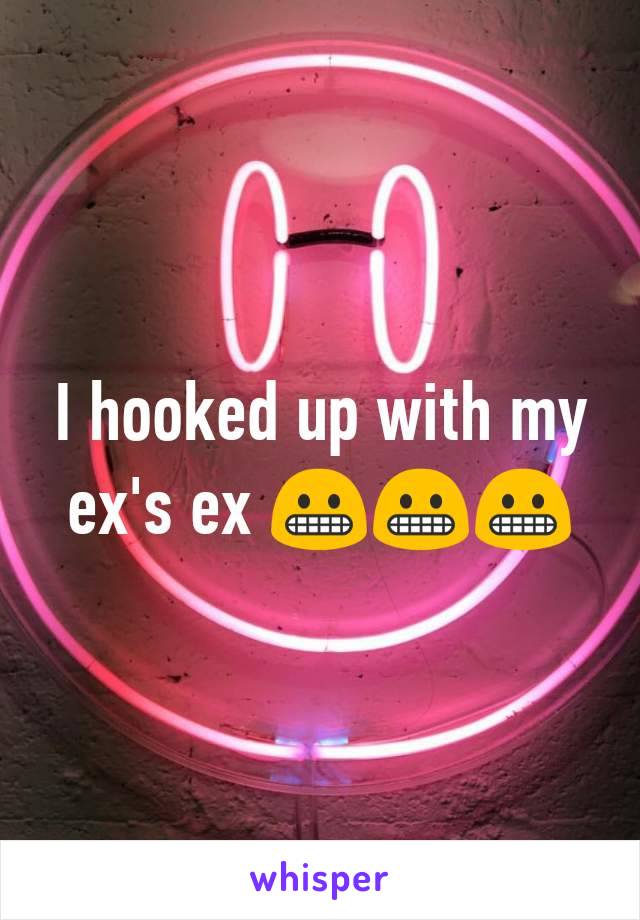 I hooked up with my ex's ex 😬😬😬