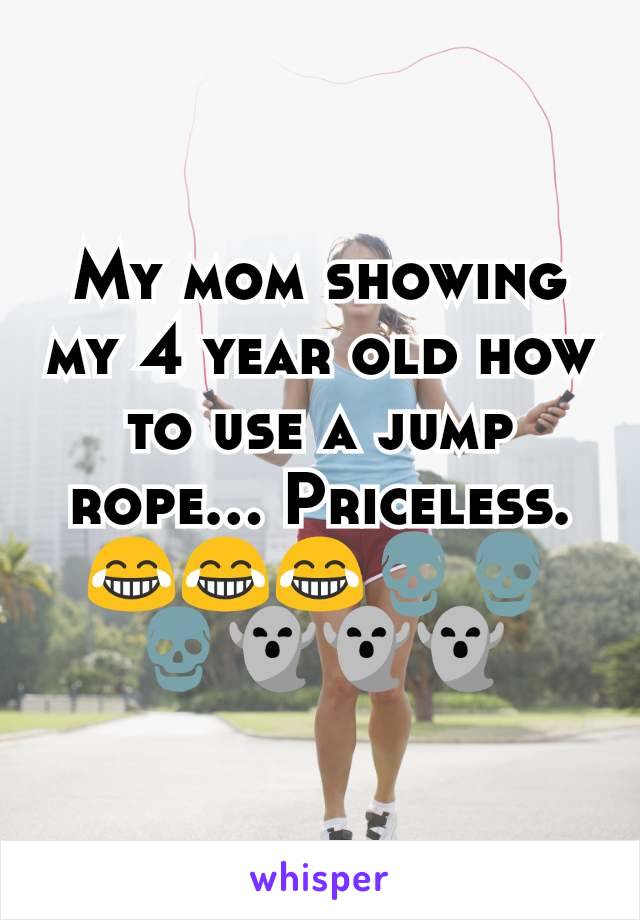 My mom showing my 4 year old how to use a jump rope... Priceless. 😂😂😂💀💀💀👻👻👻