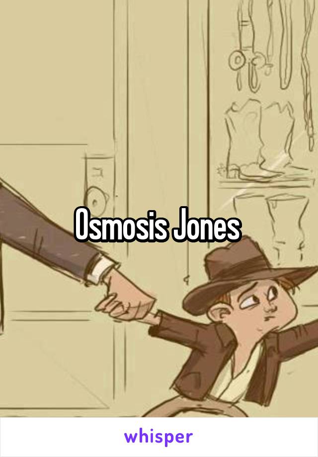 Osmosis Jones 