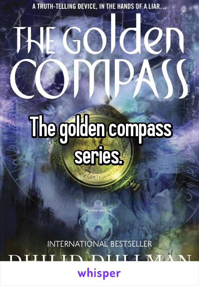The golden compass series. 