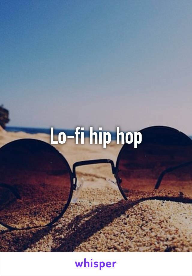 Lo-fi hip hop