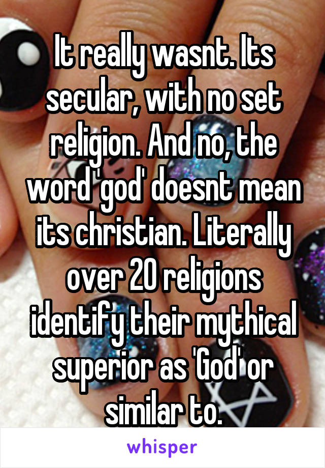 It really wasnt. Its secular, with no set religion. And no, the word 'god' doesnt mean its christian. Literally over 20 religions identify their mythical superior as 'God' or similar to.