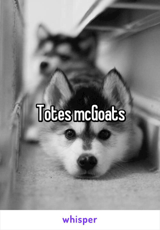 Totes mcGoats