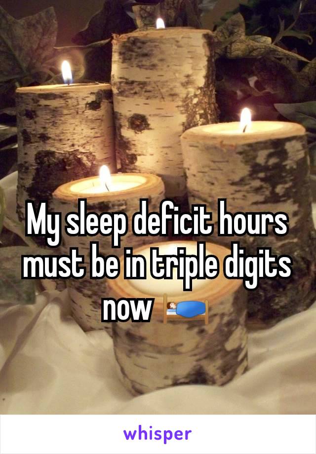 My sleep deficit hours must be in triple digits now 🛌