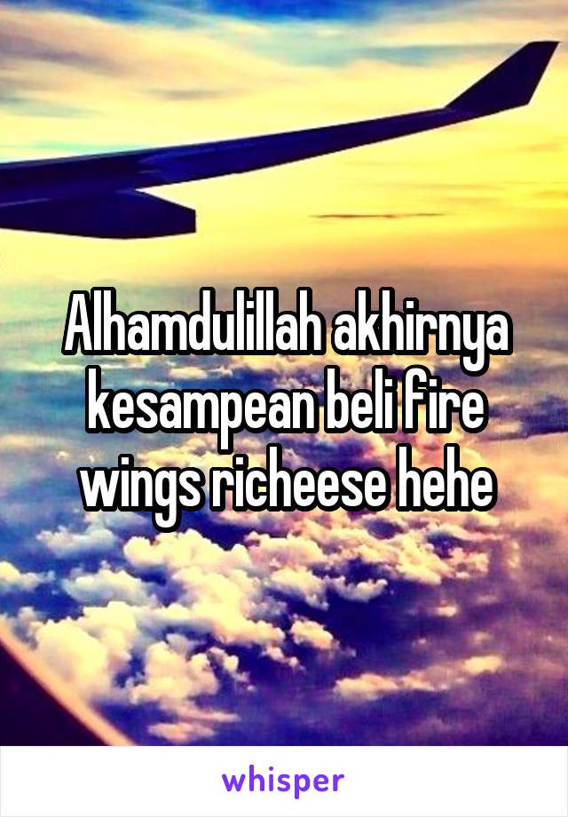 Alhamdulillah akhirnya kesampean beli fire wings richeese hehe