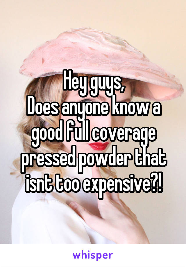 Hey guys,
Does anyone know a good full coverage pressed powder that isnt too expensive?!