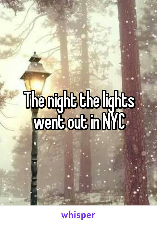 The night the lights went out in NYC