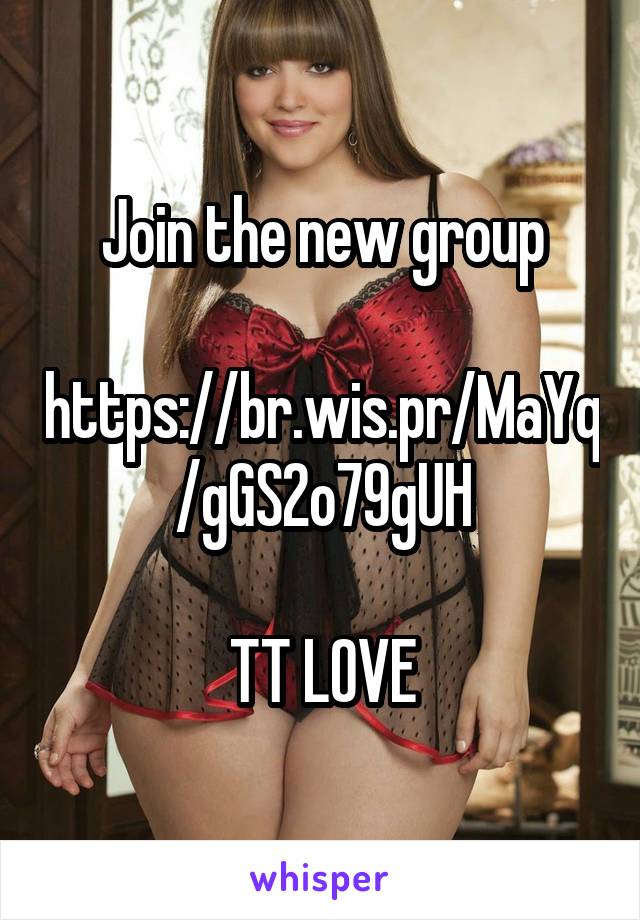 Join the new group

https://br.wis.pr/MaYq/gGS2o79gUH

TT LOVE