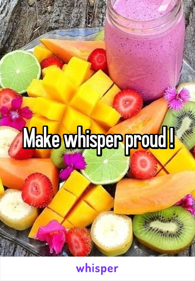 Make whisper proud !