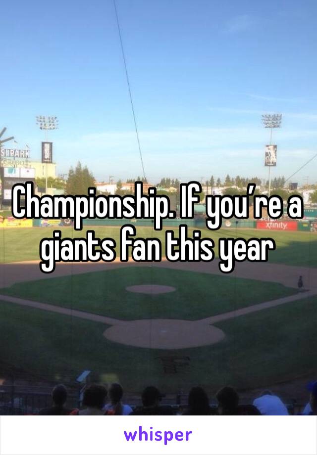 Championship. If you’re a giants fan this year