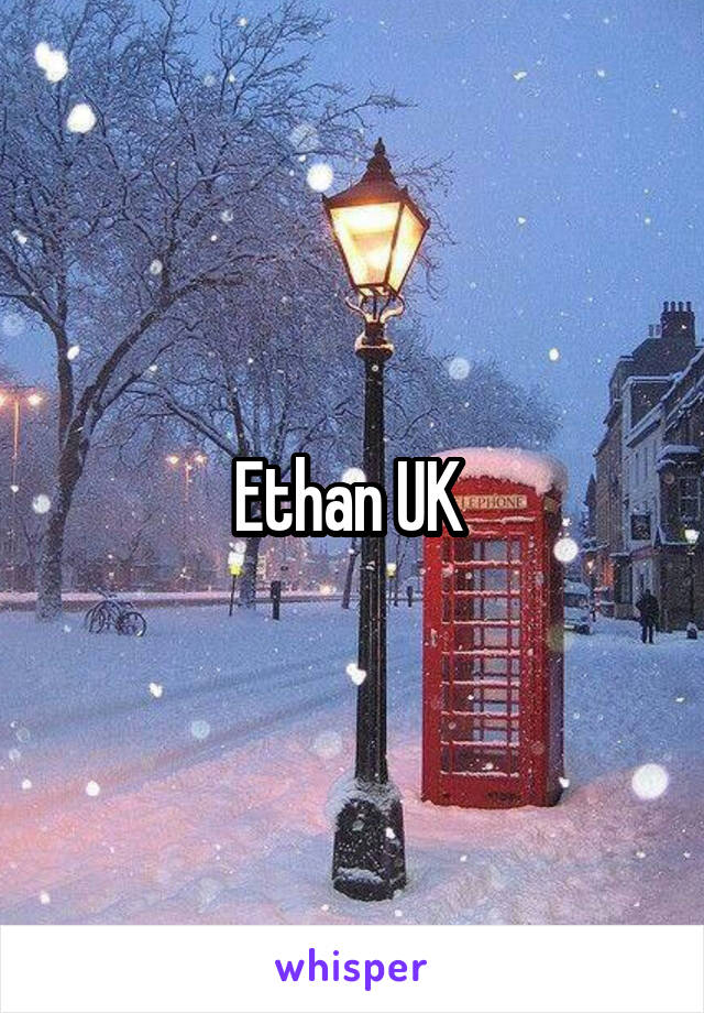 Ethan UK 