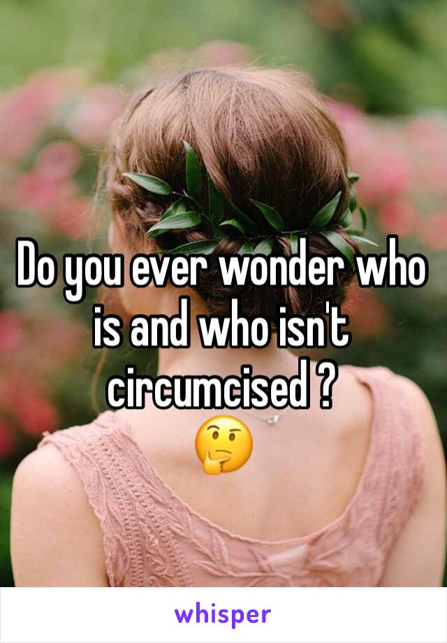 Do you ever wonder who is and who isn't circumcised ?
🤔